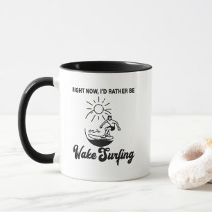 Recht Jetzt Würde Ich Eher Wake Surfen - Wakeboard Tasse