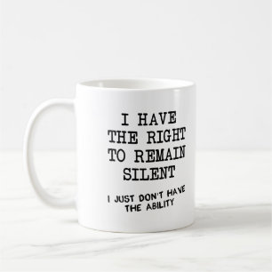 Recht zu bleiben stille lustige Tasse