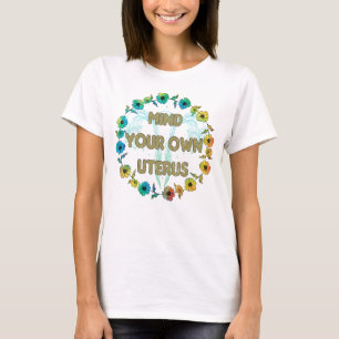 Rechte der Frau / Achtung des eigenen Uterus T-Shirt
