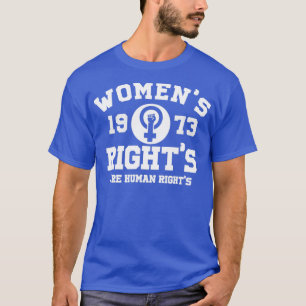 Rechte der Frau sind Menschenrechte 1973 T-Shirt