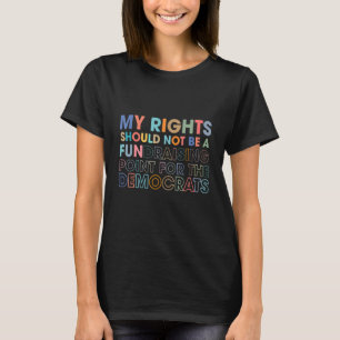 Rechte der Frauen Feminismus Pro Wahl Unterstützun T-Shirt