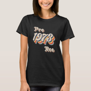 Rechte Feministin Protest Pro Roe 1973 Feminist Pr T-Shirt