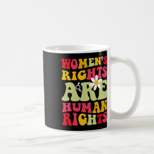 Rechte sind Humen-Rechte Feminist 1973 Kaffeetasse