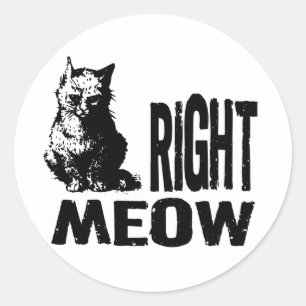 Rechter MEOW! Lustige schlechte Miezekatze Runder Aufkleber