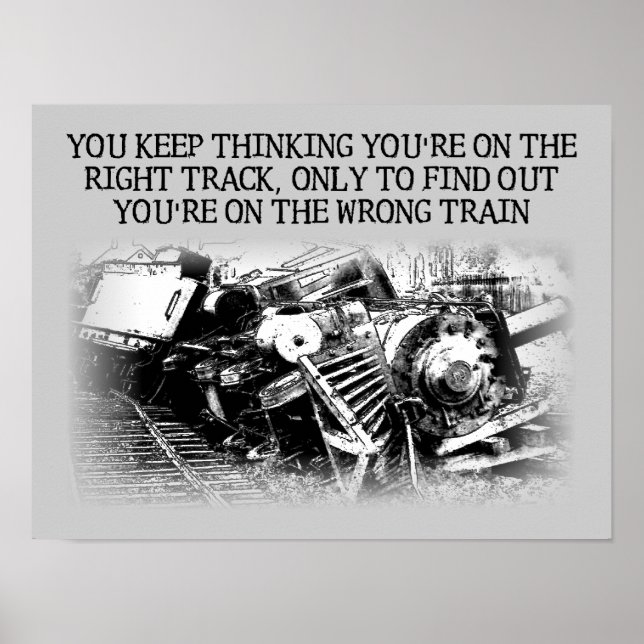 Rechtes Track falsch Train Funny Poster Sign (Vorne)