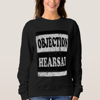 Rechtsanwalt für Vintage Einwendungen Hearsay Sweatshirt