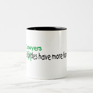 Rechtsanwälte haben mehr Spaß Zweifarbige Tasse