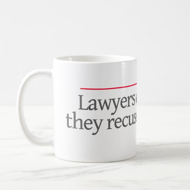 "RECHTSANWÄLTE ZIEHEN SICH NICHT, SIE RECUSE KAFFEETASSE (Links)
