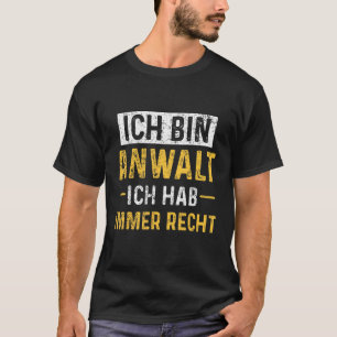 Rechtsanwältin Rechtsanwältin immer Recht für Schü T-Shirt