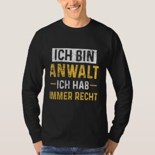 Rechtsanwältin Rechtsanwältin immer Recht für Schü T-Shirt