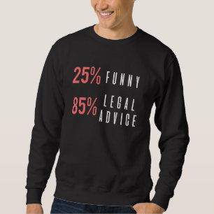 Rechtsberatung Zitat für Anwälte und Jurastudenten Sweatshirt