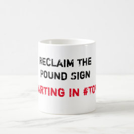 Reclaim the Pound Sign Start in #TOWN Kaffeetasse