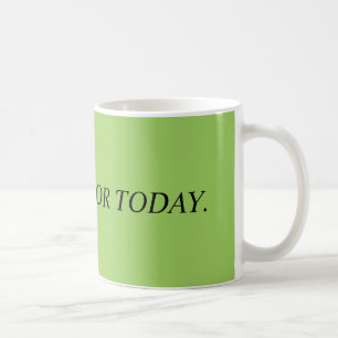 Reconnaissant Pour Aujourd'Hui Mug