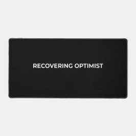 Recovering Optimist Large Minimalist Schwarz Schreibtischunterlage
