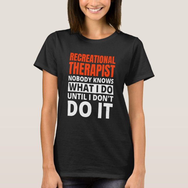 Recreational Therapy for Recreational Therapist T-Shirt (Vorderseite)