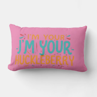 Rectangle Je suis ton J'm Your Huckleberry" Coussin