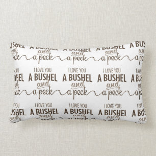 RECTANGLE **JE T'AIME UN BUSHEL ET UN PECK" COUSSIN D'AMOUR