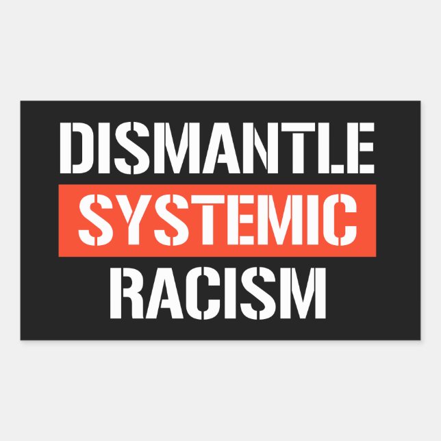 Rectangulaire Démanteler Racisme Systémique Sticker Rectangulair (Devant)