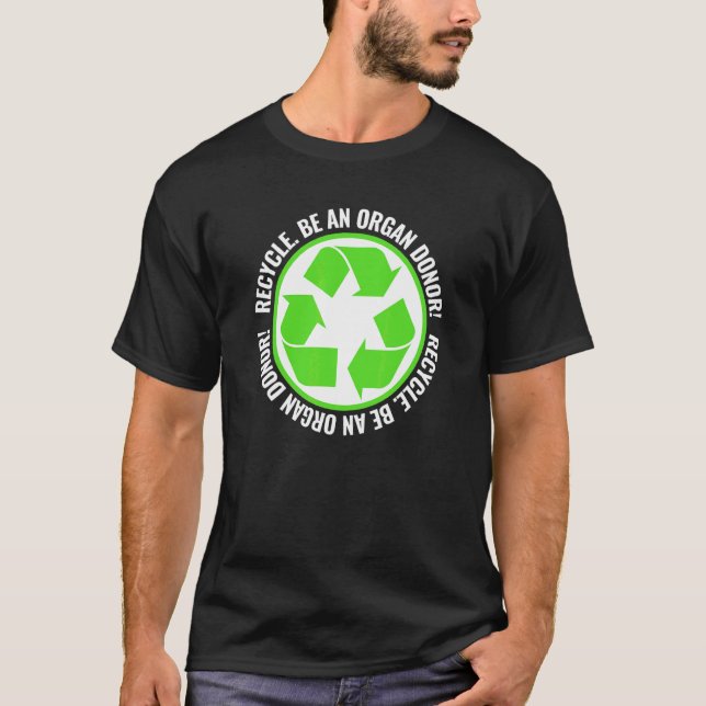 Recyceln Werden Sie Organspender Organspende Weiß T-Shirt (Vorderseite)