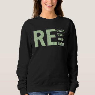 Recyceln Wiederverwenden Erneuern Umdenken Umwelta Sweatshirt