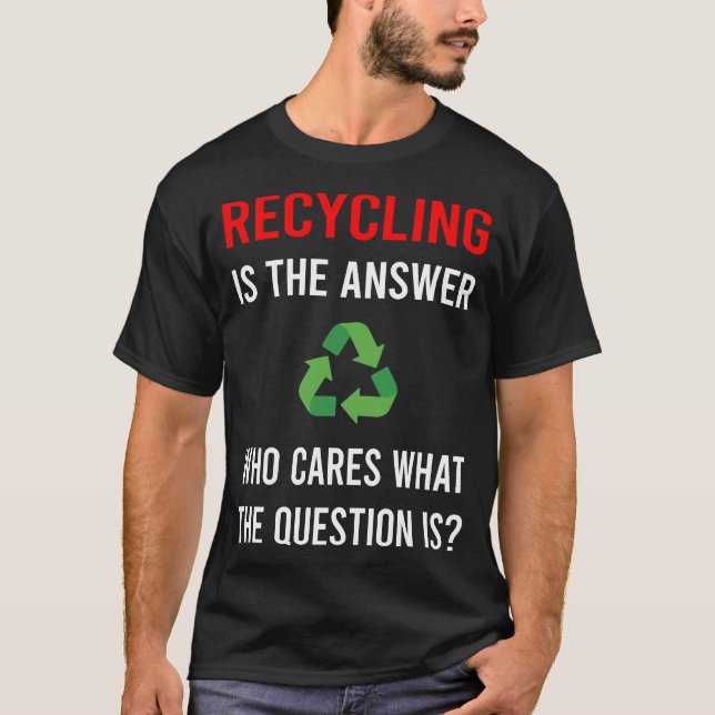 Recycle Antwort Recycelnd T-Shirt (Vorderseite)