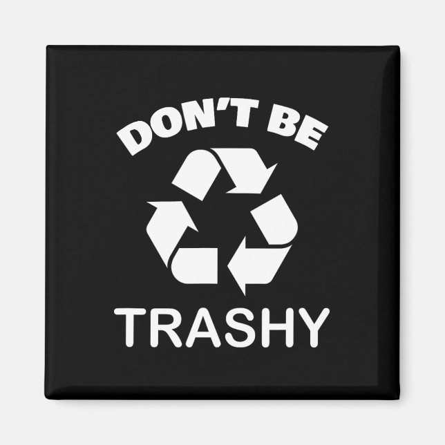 Recycle grün - sei nicht müde Recyceln Magnet (Vorne)