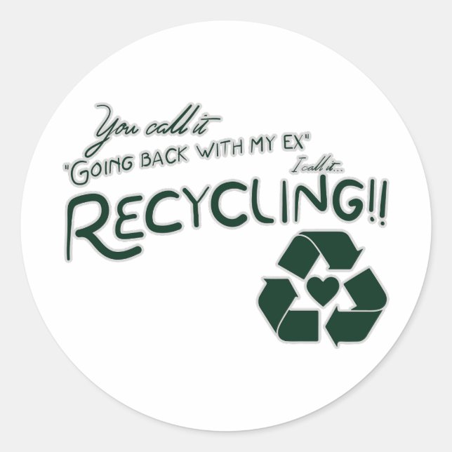 Recycle meines Ex Runder Aufkleber (Vorderseite)