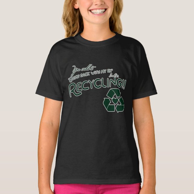 Recycle meines Ex T-Shirt (Vorderseite)