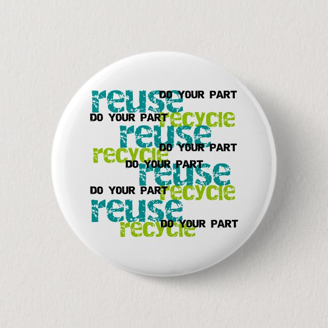 Recycle tun Ihr Teil Button (Vorderseite)