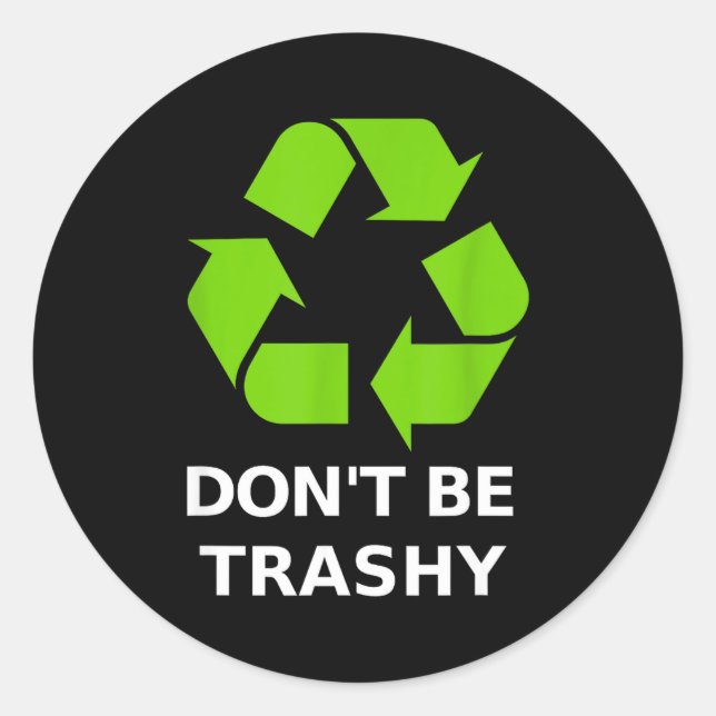 Recycling Don't Trashy Recycling Green Earth  Runder Aufkleber (Vorderseite)