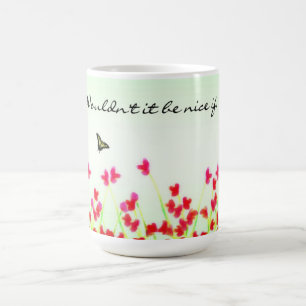 Red Floral - Wäre nicht schön, wenn..? Kaffeetasse