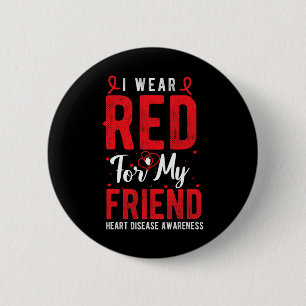 Red for My Friend Heart Disease Awareness Mon Button
