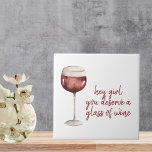 Red Hey Girl You Deserve A Glass Of Wine Quote Fliese<br><div class="desc">Red Hey Girl You Deserve A Glass Of Wine Quote</div>
