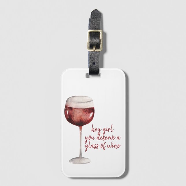 Red Hey Girl You Deserve A Glass Of Wine Quote Gepäckanhänger (Vorderseite Vertikal)