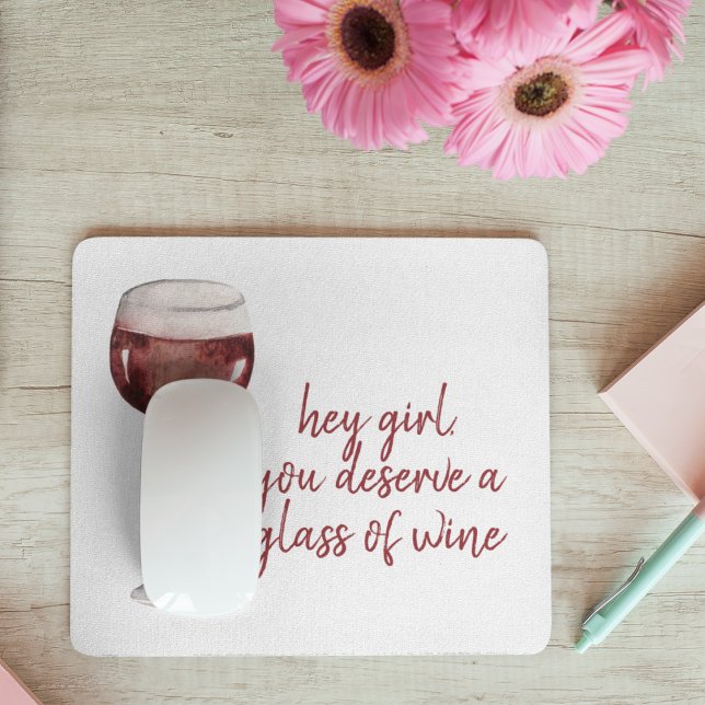 Red Hey Girl You Deserve A Glass Of Wine Quote Mousepad (Von Creator hochgeladen)