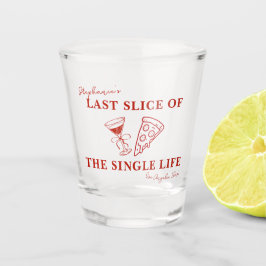 Red Last Slice of the Single Life Bachelorette Schnapsglas