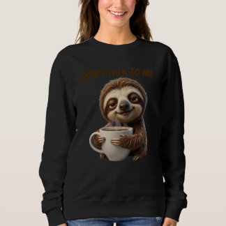 Red mit mir nicht Kaffee Faultier Sweatshirt