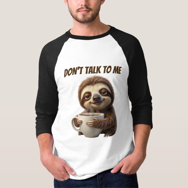 Red mit mir nicht Kaffee Faultier T-Shirt (Vorderseite)