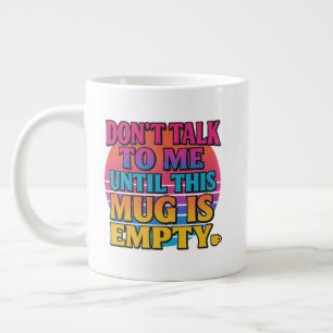 Red nicht mit mir, bis dieser Becher leer ist – Lu Jumbo-Tasse