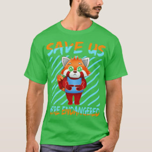 Red Panda Rette uns, wir sind gefährdet T-Shirt