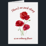 Red Poppy Blume No Ordinary Friend Birthday<br><div class="desc">Red Poppy Es gibt so etwas wie eine gewöhnliche Blume oder einen gewöhnlichen Sie nicht.  Herzlichen Glückwunsch zum Geburtstag meines außergewöhnlichen Freundes</div>