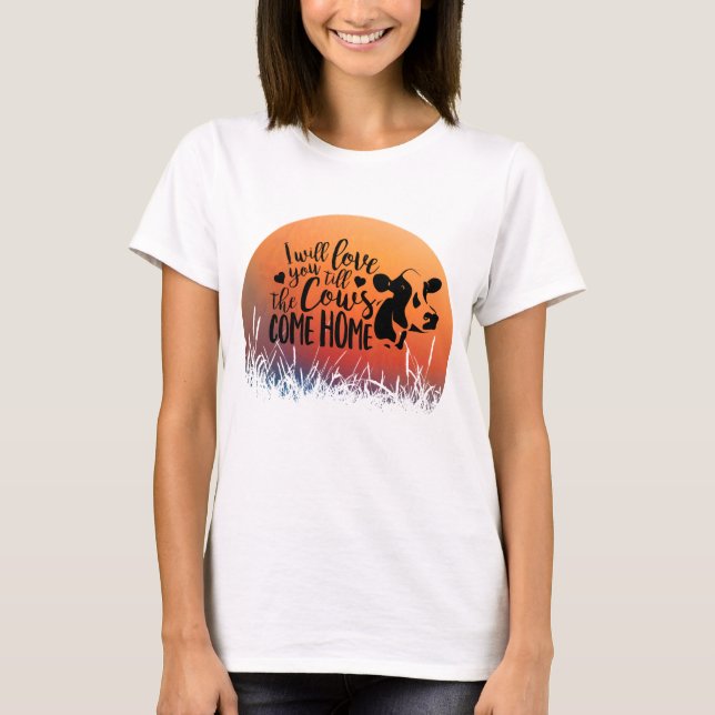 Red Sunset Liebe, bis die Kühe kommen Zuhause T-Shirt (Vorderseite)
