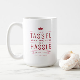 Red the tassel war den mühevollen Abschluss wert Kaffeetasse
