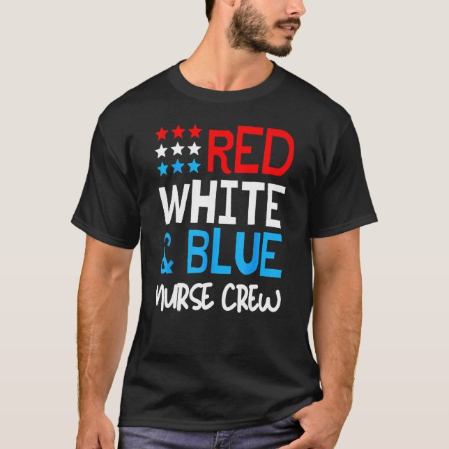 Red White And Blue Nurse Crew  4th Of July America T-Shirt (Vorderseite)