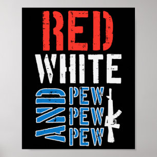 Red White And Pewpewpew Gun Funny 4th Of July Patr Poster