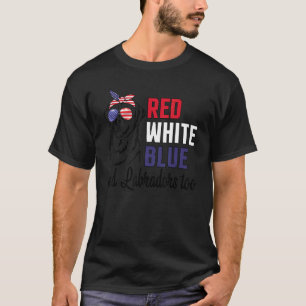 Red White Blue und Labradors zu Hunde Unabhängigke T-Shirt