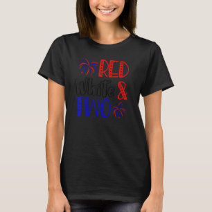 Red White & Two 2. Geburtstag 4. Juli Independe T-Shirt