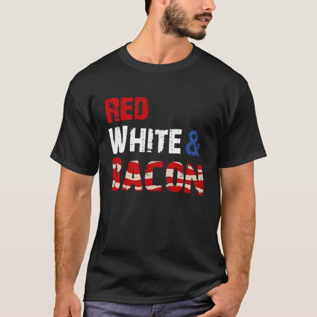 Red White und Bacon T-Shirt (Vorderseite)