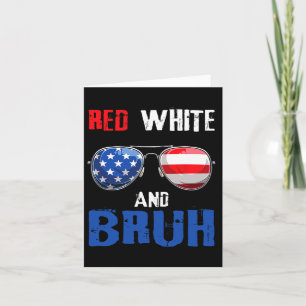 Red White und Bruh 4. Juli Jungs Patriotic Teen Karte