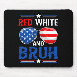 Red White und Bruh Happy 4. Juli Patriotic Ind Mousepad